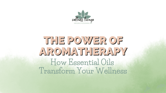 The Power of Aromatherapy: How Essential Oils Transform Your Wellness - Wellness Lounge