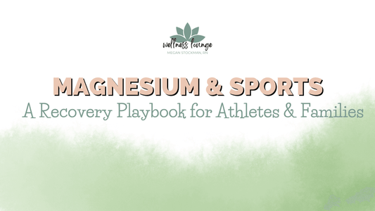 Magnesium & Sports: A Recovery Playbook for Athletes & Families - Wellness Lounge