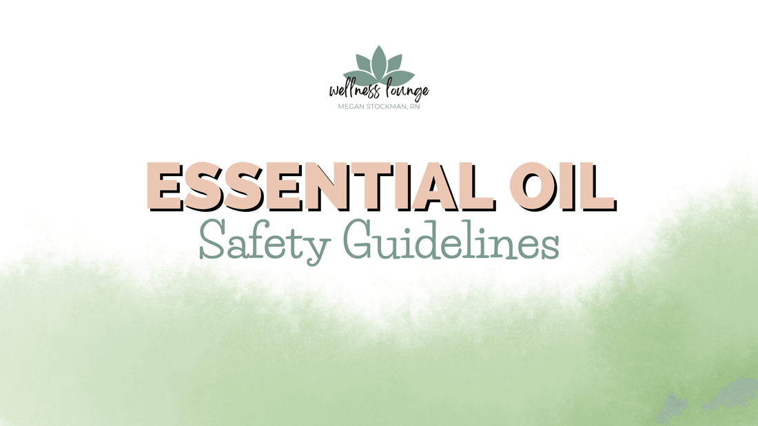 Essential Oil Safety Guidelines - Wellness Lounge