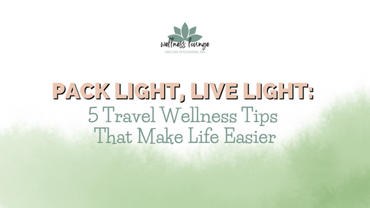 travel wellness tips that make life easier