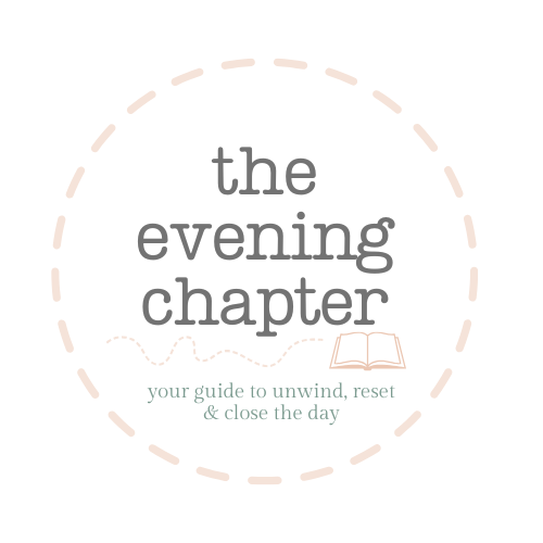The Evening Chapter E-Book: Your Guide to Unwind, Reset & Close the Day
