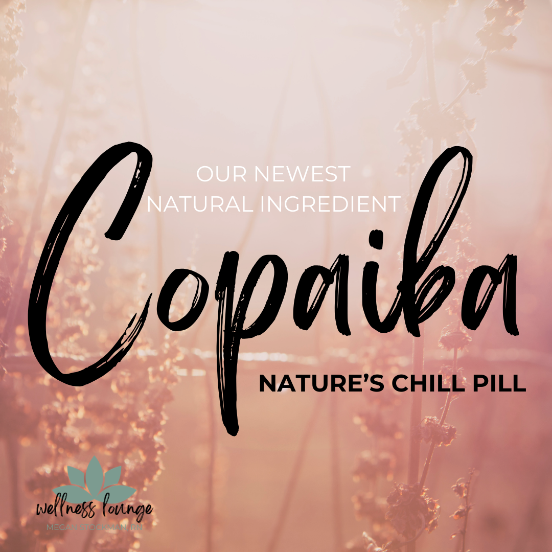 Copaiba is nature's chill pill